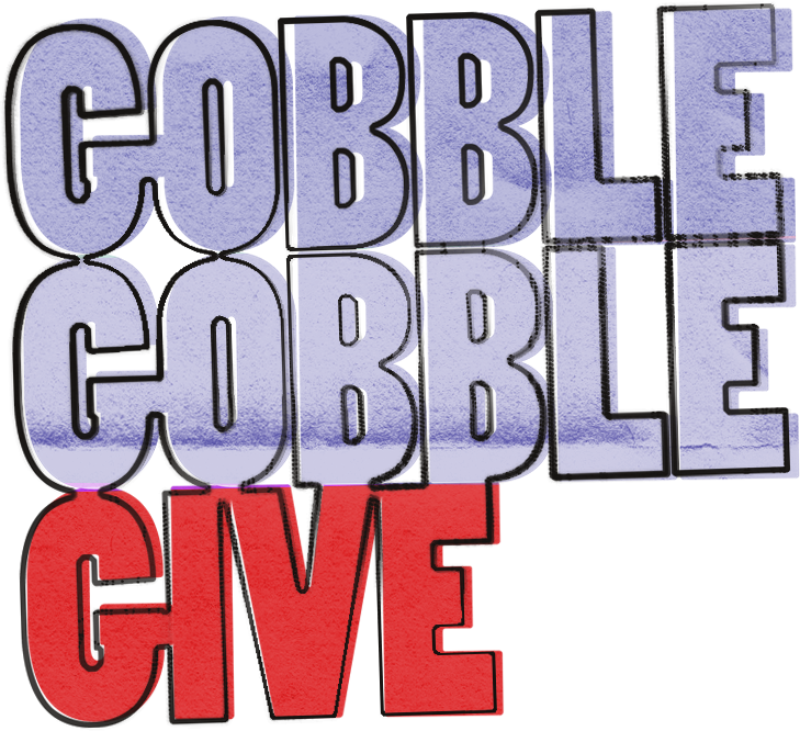 Gobble Gobble Give – We Feed The Homeless